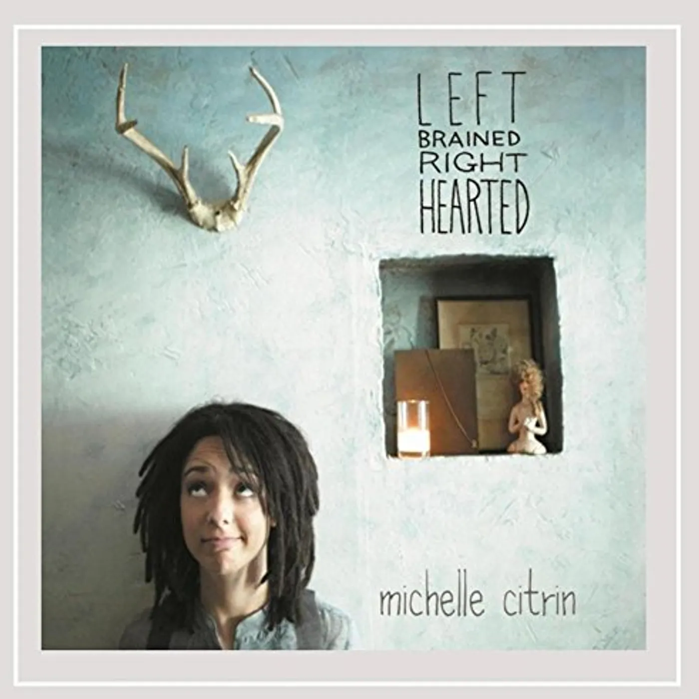 Michelle Citrin LEFT BRAINED RIGHT HEARTED CD