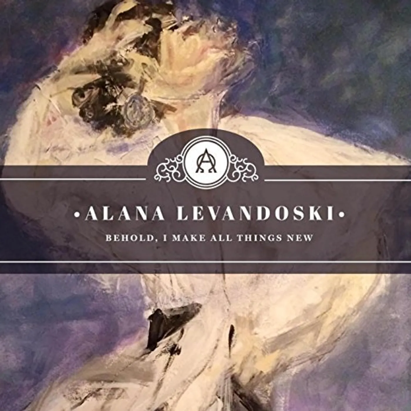 Alana Levandoski BEHOLD I MAKE ALL THINGS NEW CD