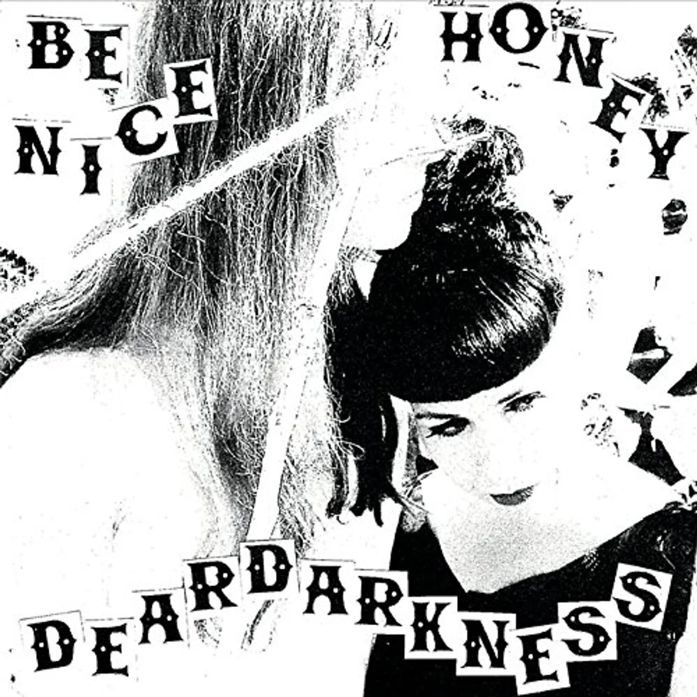 Dear Darkness BE NICE HONEY CD
