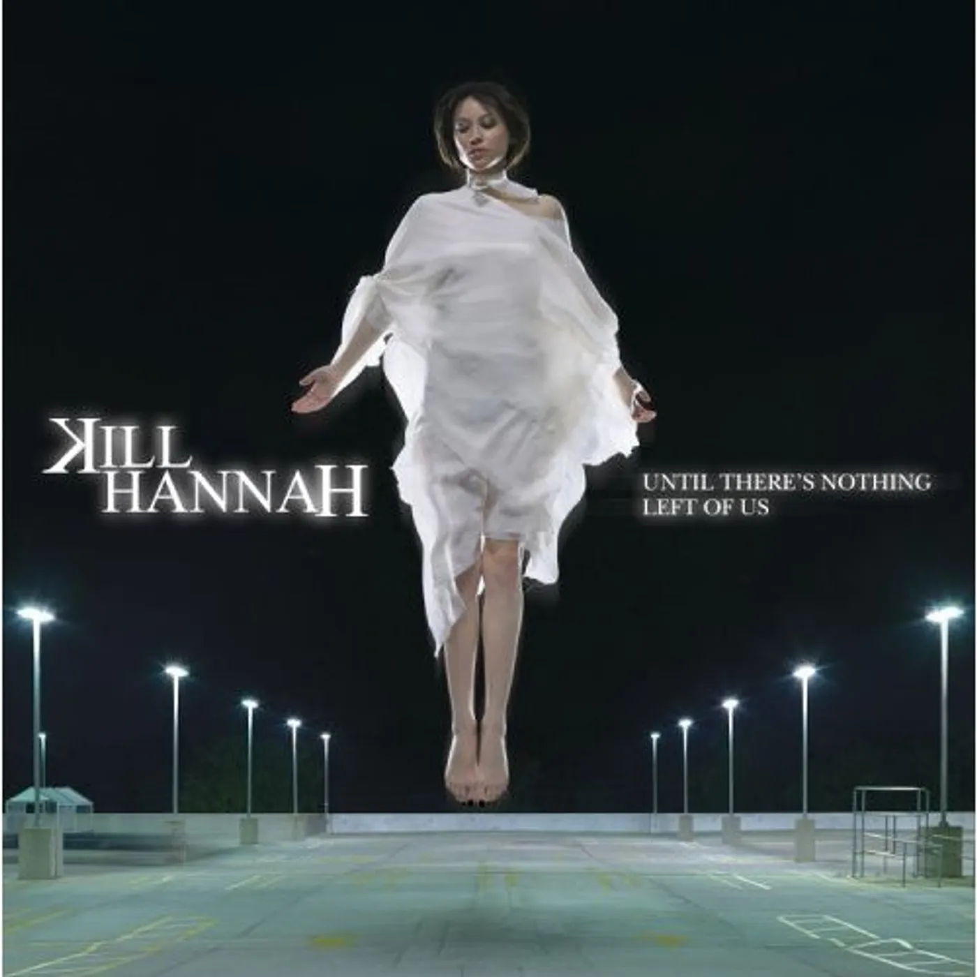 Kill Hannah UNTIL THERE'S NOTHING LEFT OF US CD