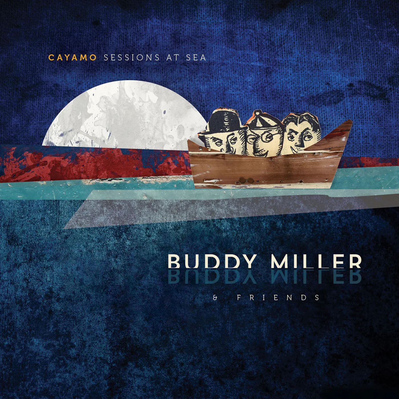Buddy Miller & Friends CAYAMO SESSIONS AT SEA Vinyl Record - UK Release