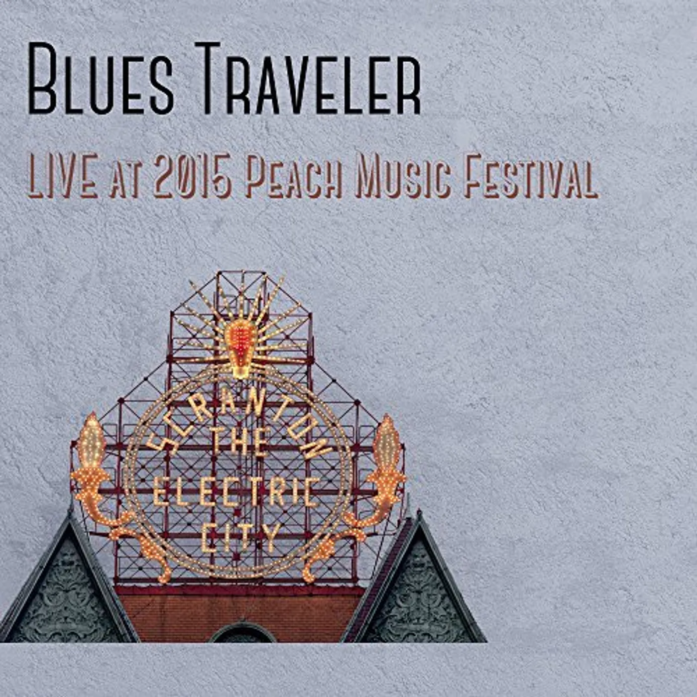 Blues Traveler LIVE AT THE 2015 PEACH MUSIC FESTIVAL CD