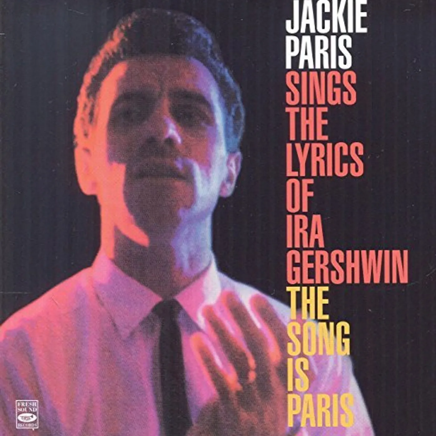 Jackie Paris SINGS THE LYRICS OF IRA GERSHWIN + SONG IS PARIS CD