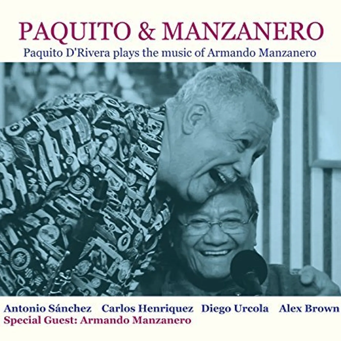 PAQUITO & MANZANERO - PAQUITO D'RIVERA PLAYS THE CD