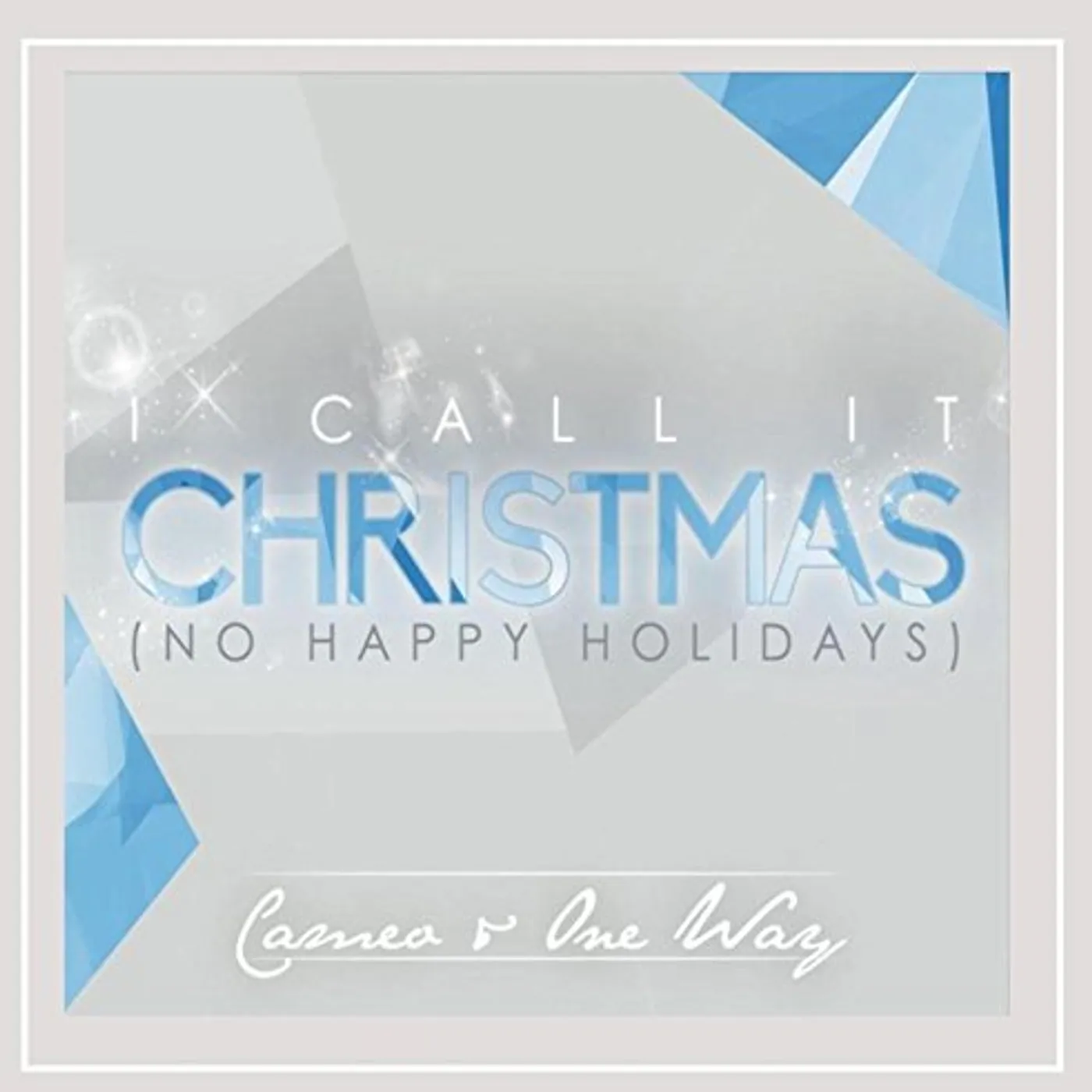 Cameo I CALL IT CHRISTMAS (NO HAPPY HOLIDAYS) CD