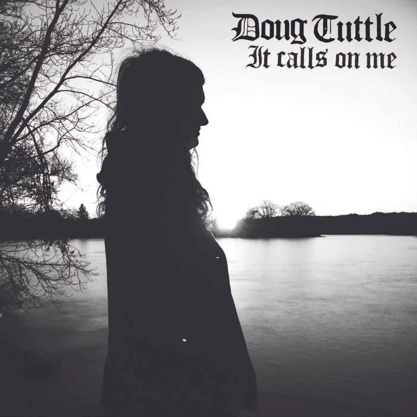 Doug Tuttle IT CALLS ON ME CD
