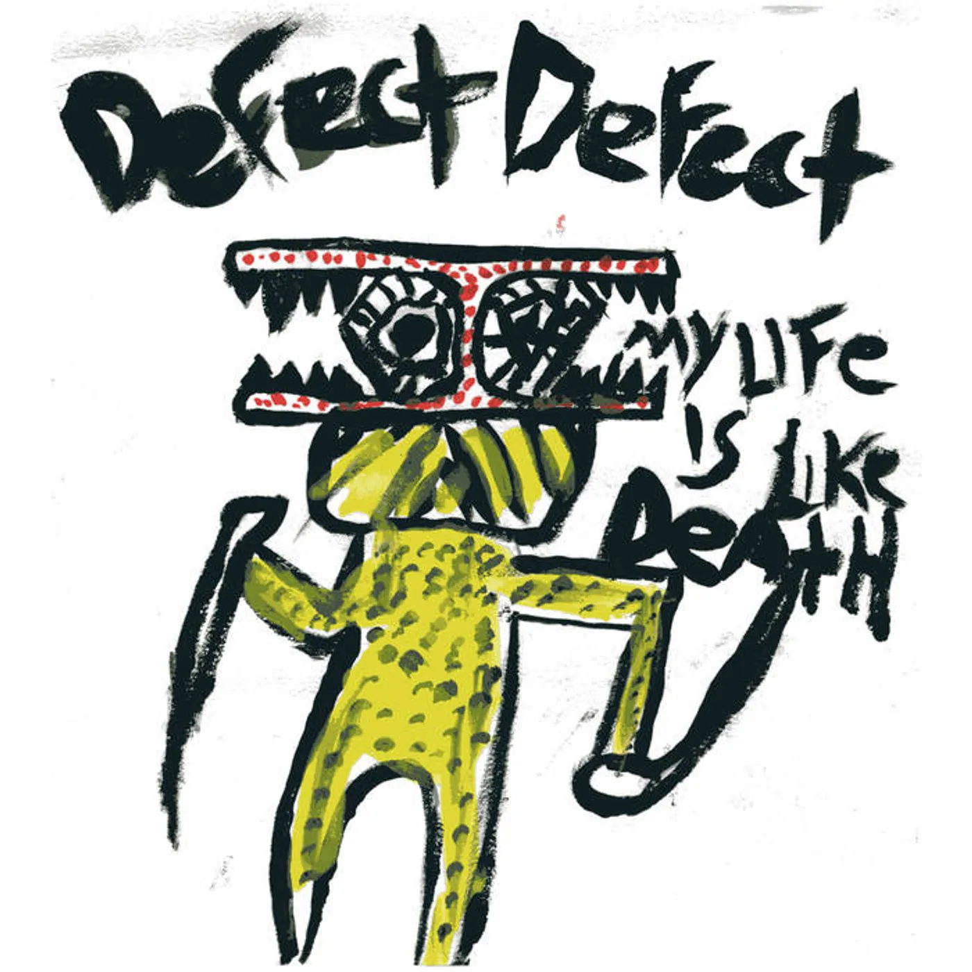 Defect Defect My Life is Like Death Vinyl Record