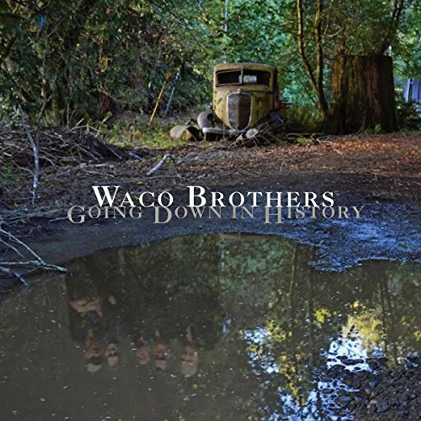 Waco Brothers Going Down In History Vinyl Record