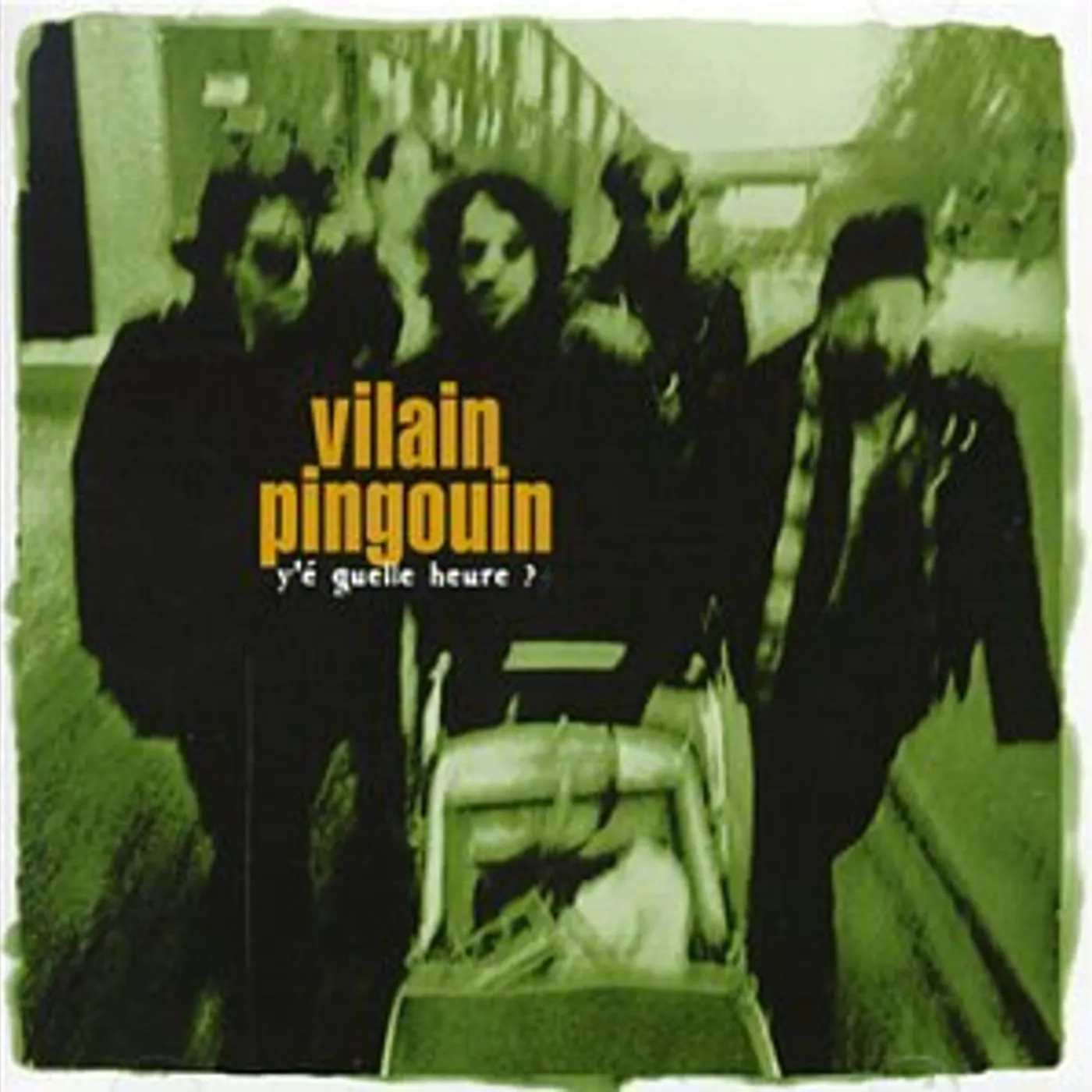 Vilain Pingouin Y E QUELLE HEURE? CD