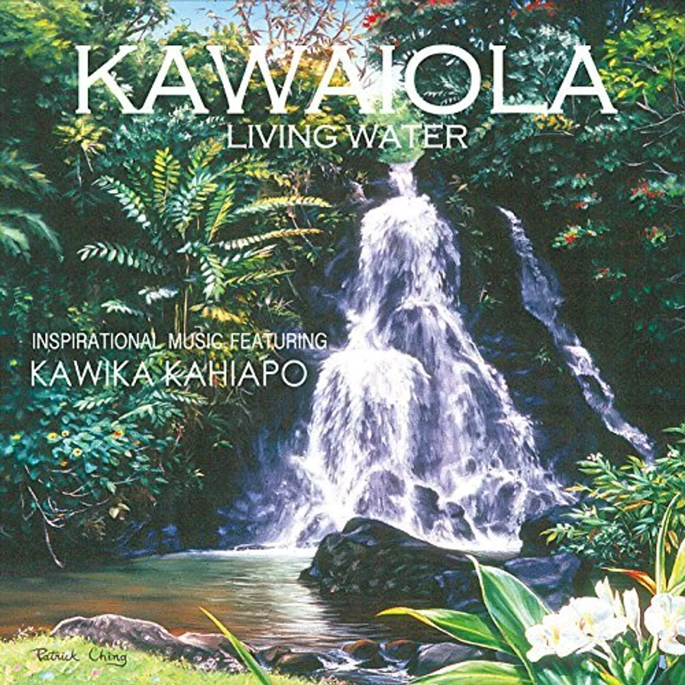Kawika Kahiapo KAWAIOLA: LIVING WATER CD
