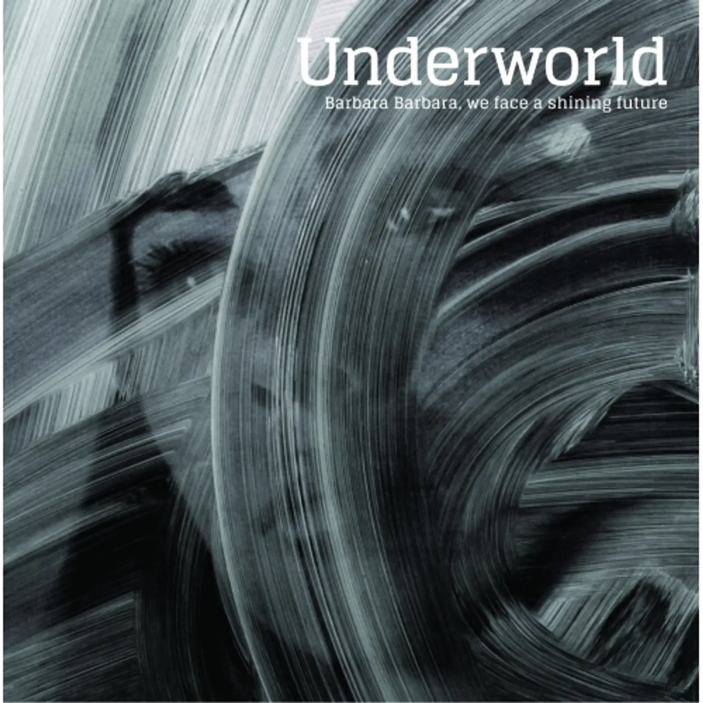 Underworld BARBARA BARBARA WE FACE A SHINING FUTURE CD