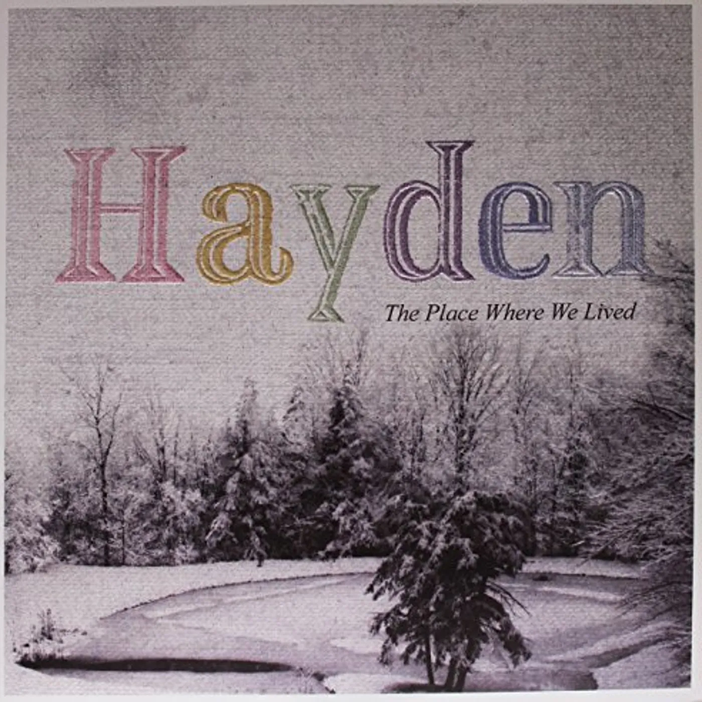 Hayden PLACE WHERE WE LIVED (LP) Vinyl Record