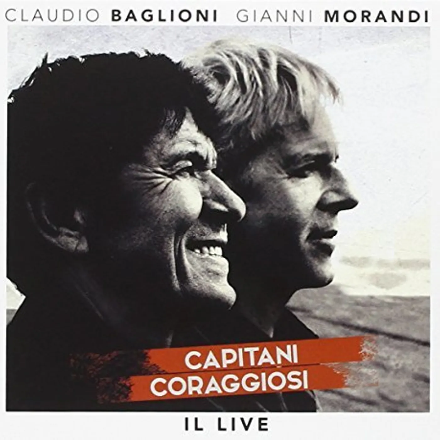 Claudio Baglioni & Gianni Morandi CAPITANI CORAGGIOSI: IL LIVE CD