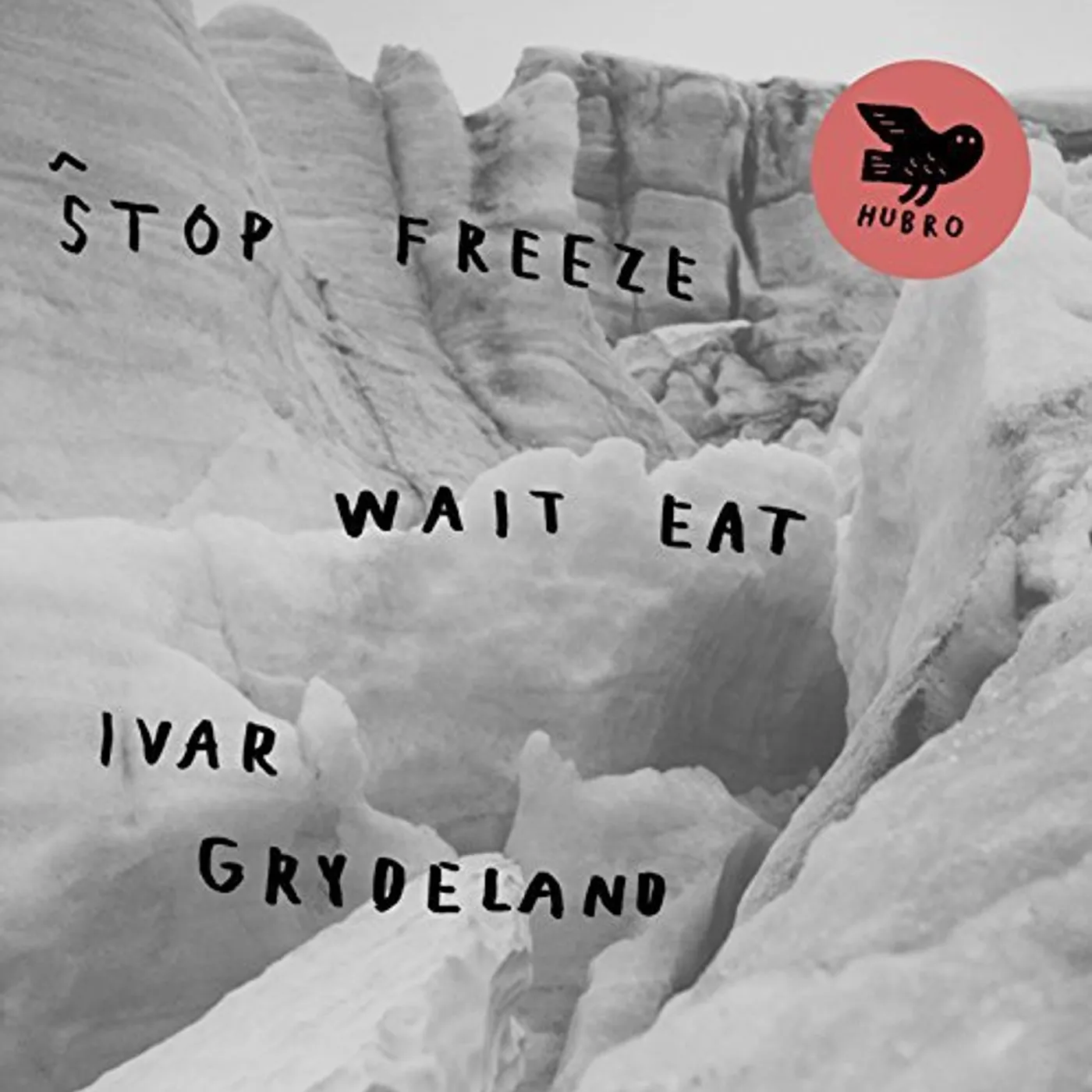 Ivar Grydeland STOP FREEZE WAIT EAT CD