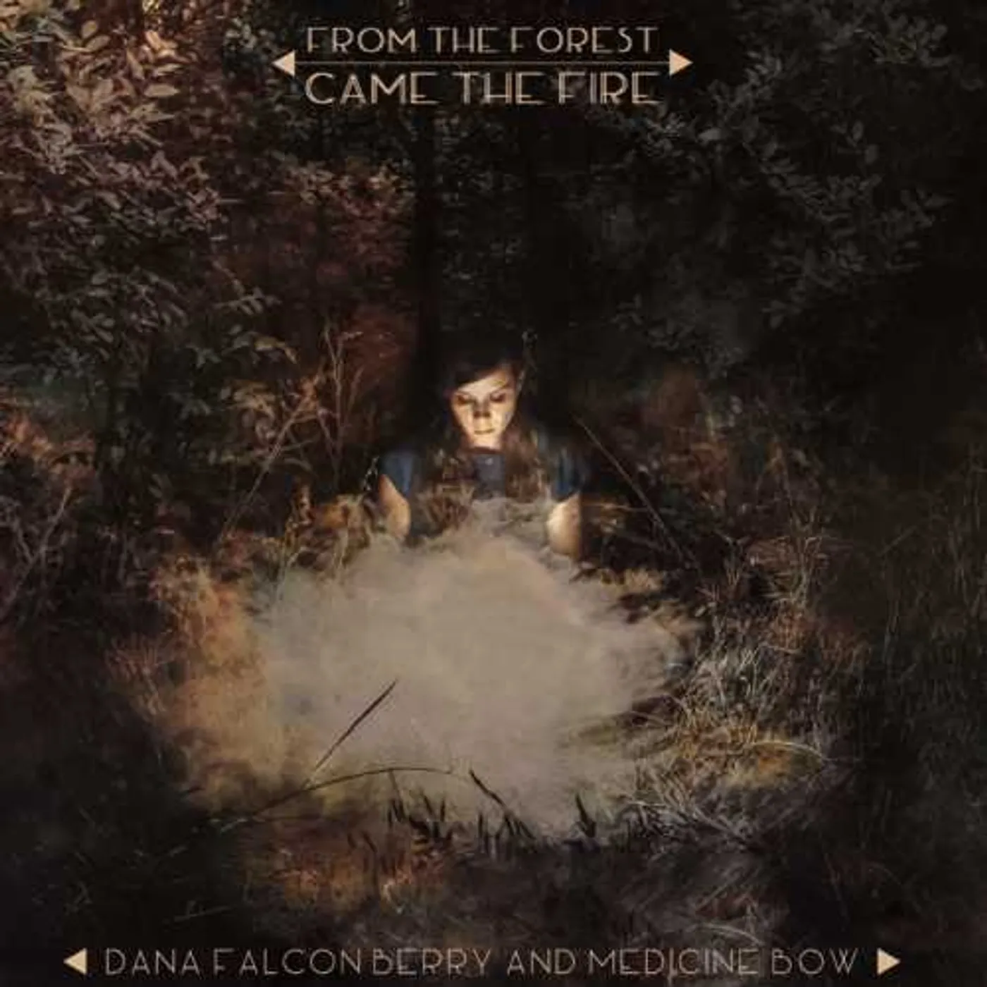 Dana Falconberry and Medicine Bow FROM THE FOREST CAME THE FIRE CD