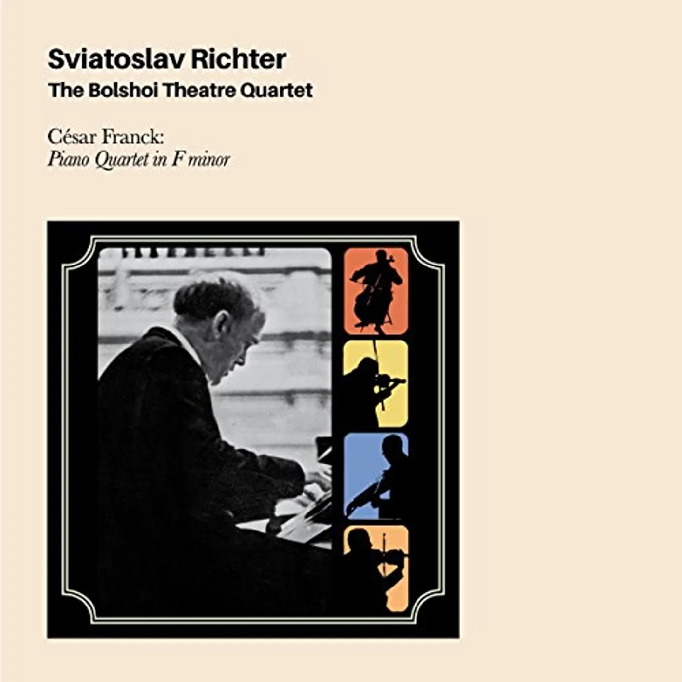 Sviatoslav Richter BOLSHOI THEATRE QUARTET / CESAR FRANCK: PIANO QUARTET IN F MINOR CD