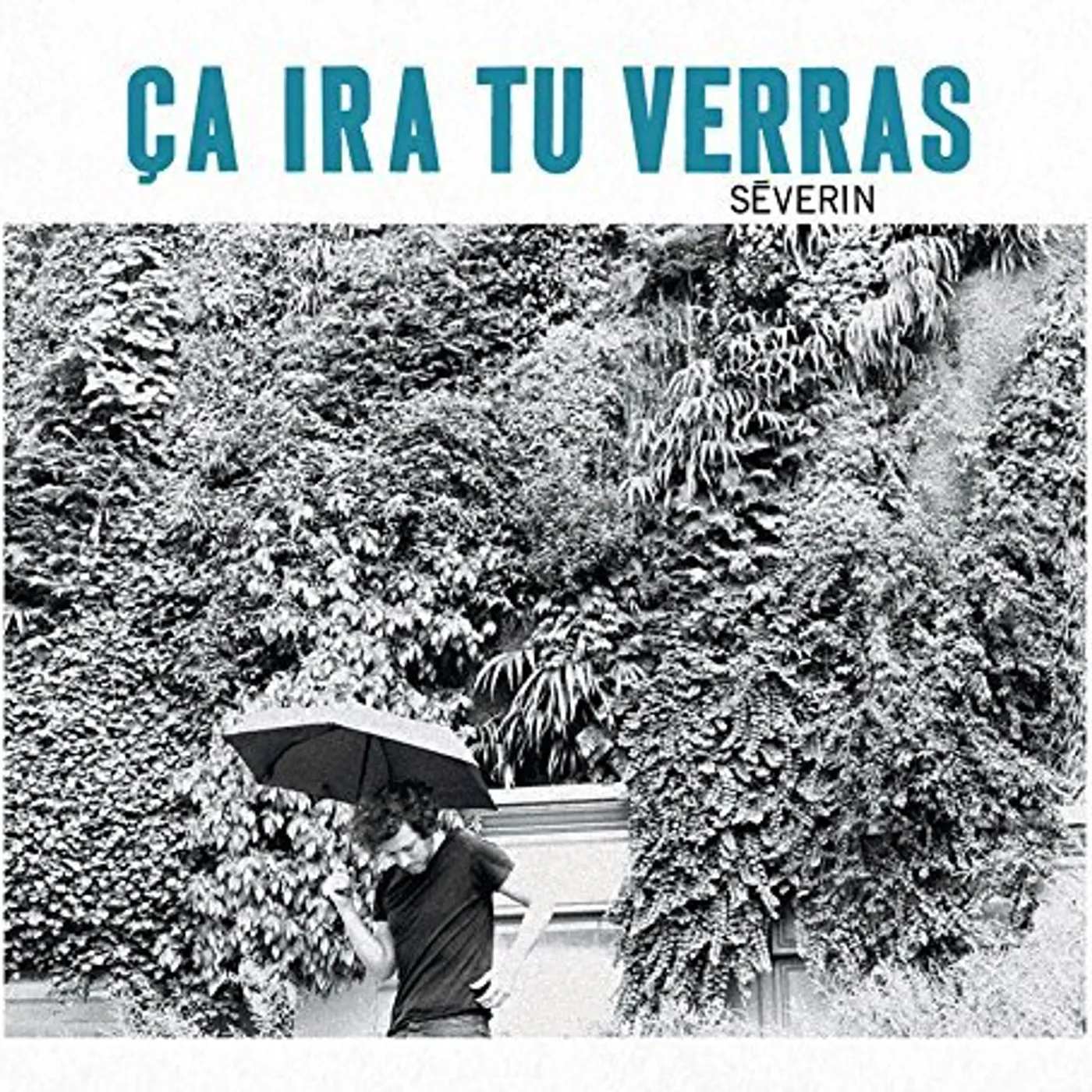 Séverin CA IRA TU VERRAS CD