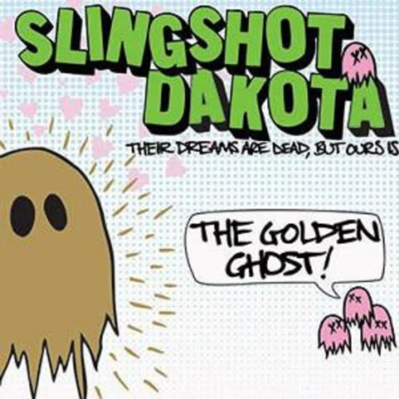 Slingshot Dakota THEIR DREAMS ARE DEAD BUT OURS IS THE Vinyl Record