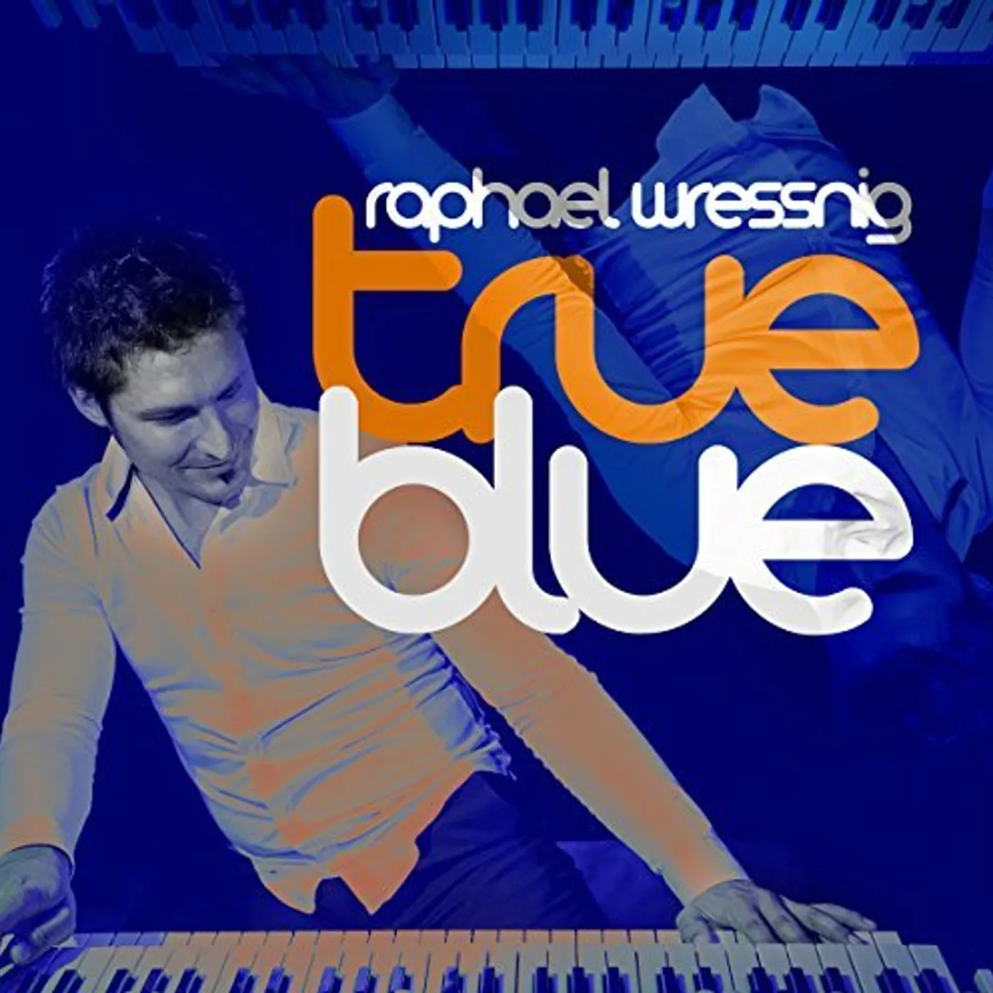 Raphael Wressnig TRUE BLUE CD