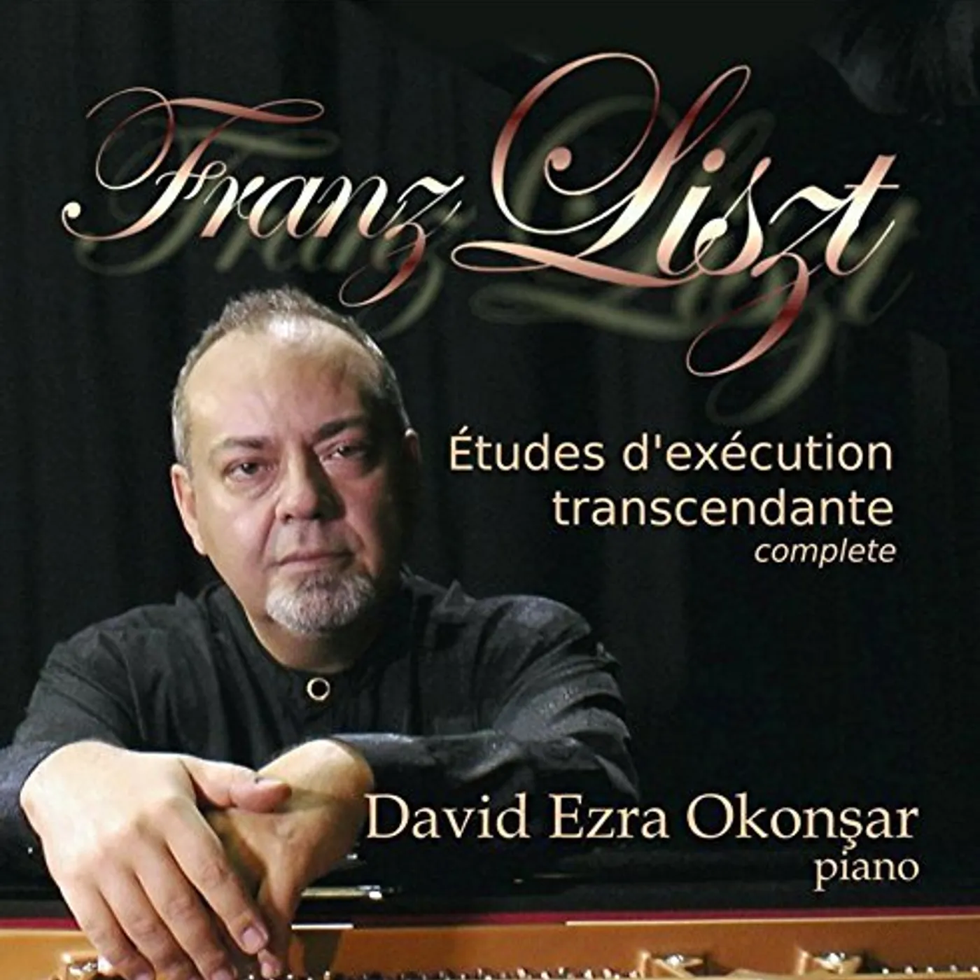 David Ezra Okonsar FRANZ LISZT: THE TRANSCENDENTAL ETUDES CD