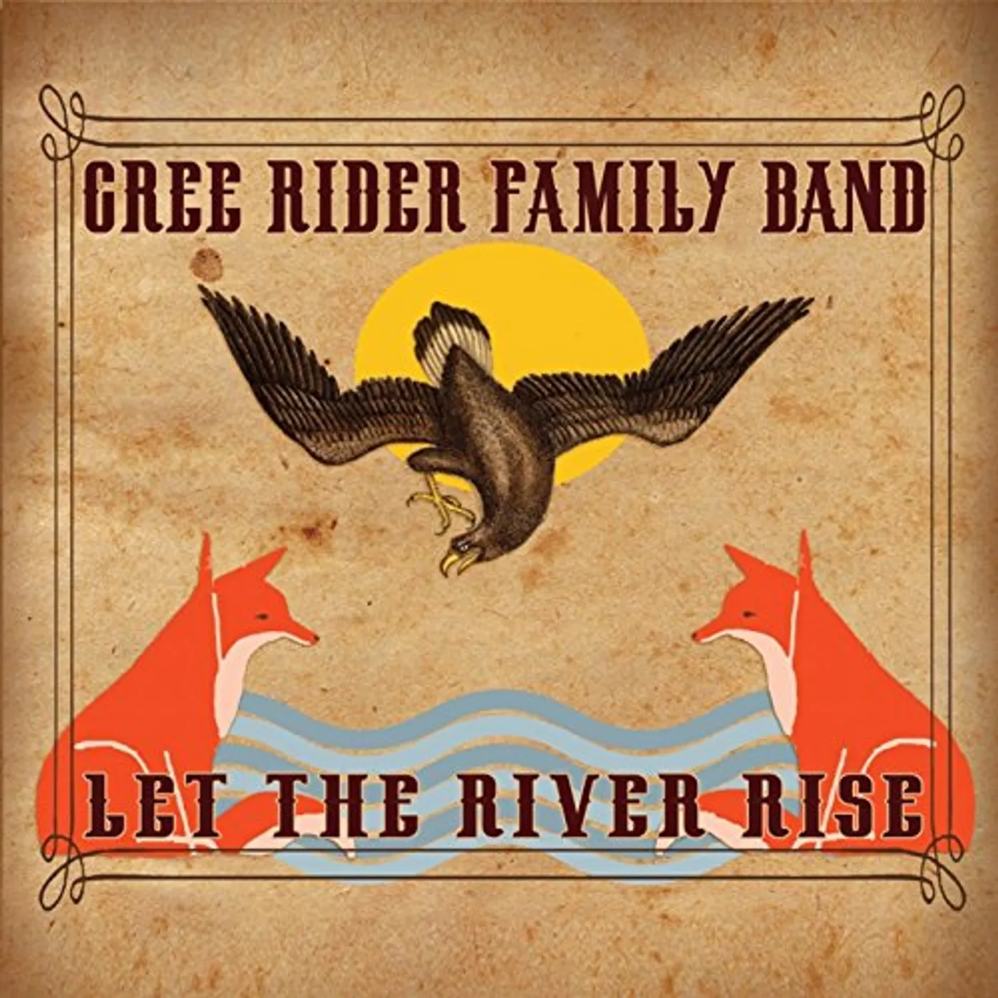 Cree Rider Family Band LET THE RIVER RISE CD