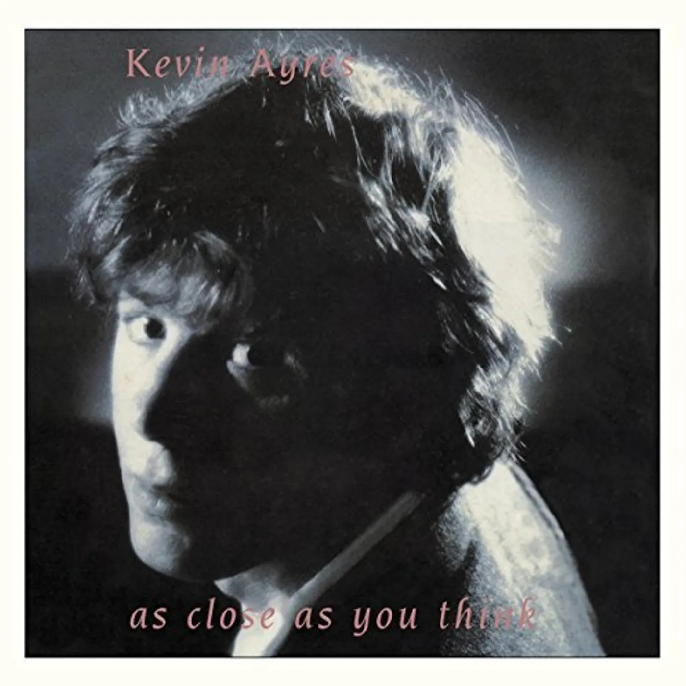 Kevin Ayers AS CLOSE AS YOU THINK CD