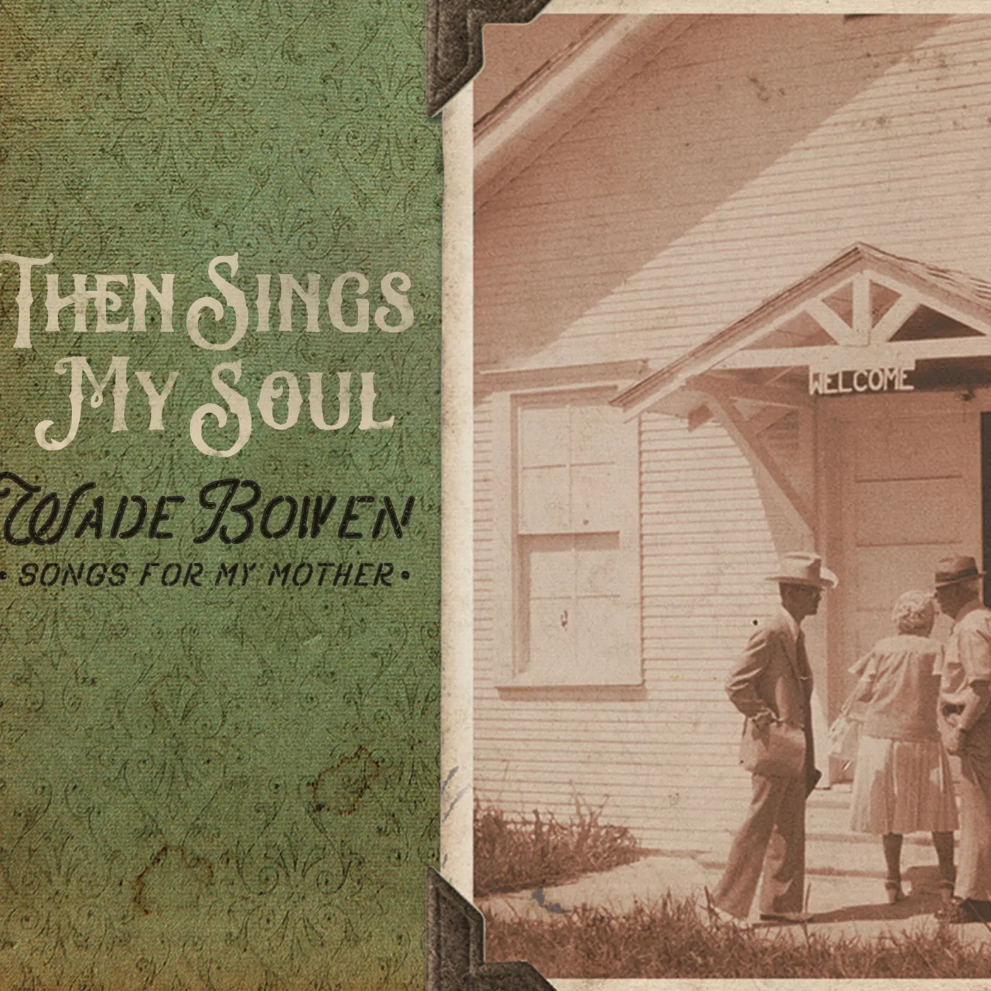 Wade Bowen THEN SINGS MY SOUL SONGS FOR MY MOTHER CD