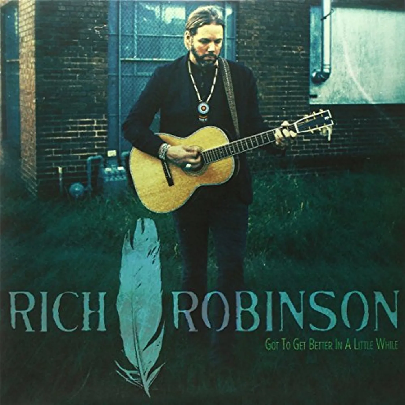 Rich Robinson GOT TO GET BETTER IN A LITTLE WHILE Vinyl Record