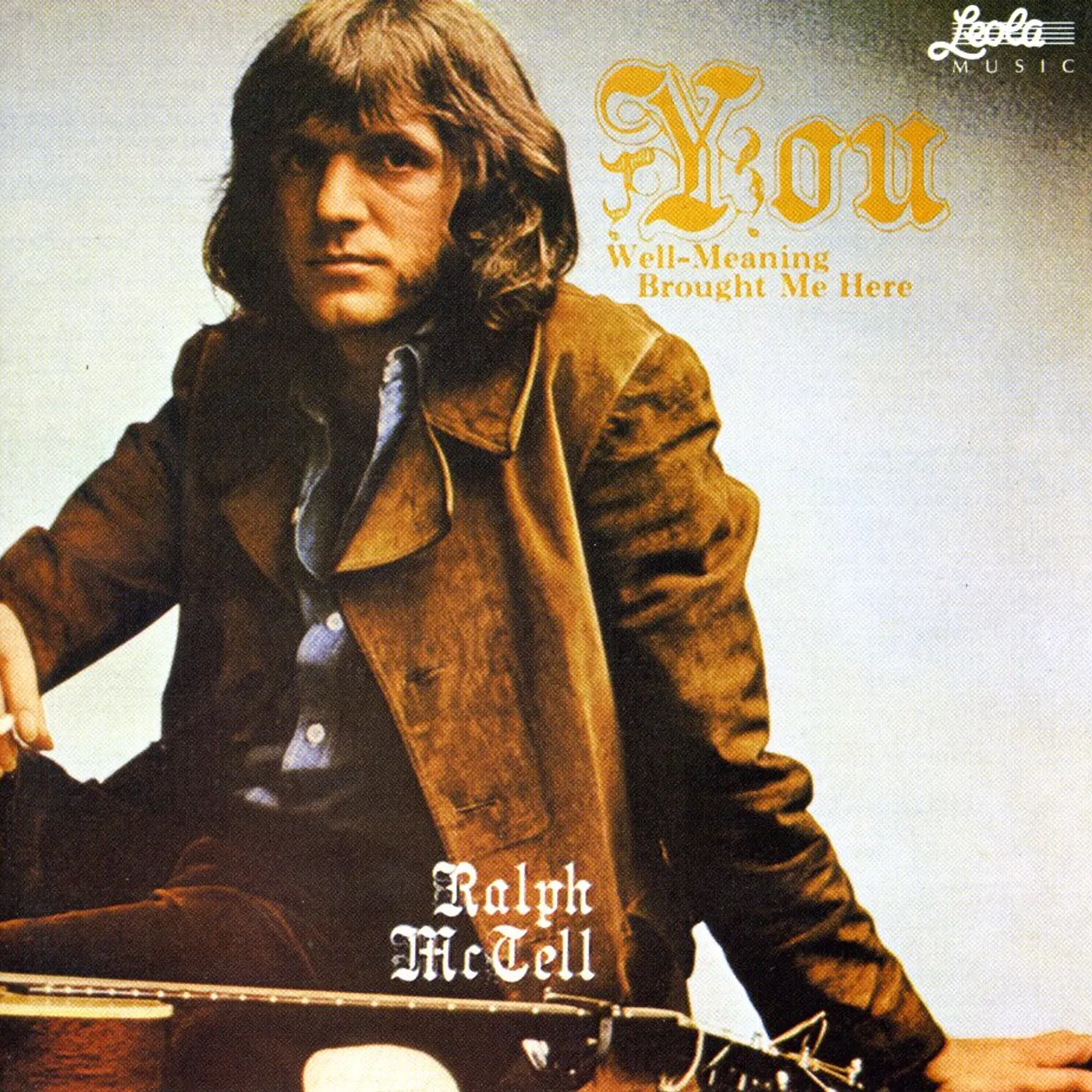 Ralph McTell YOU WELL MEANING BROUGHT ME HERE CD