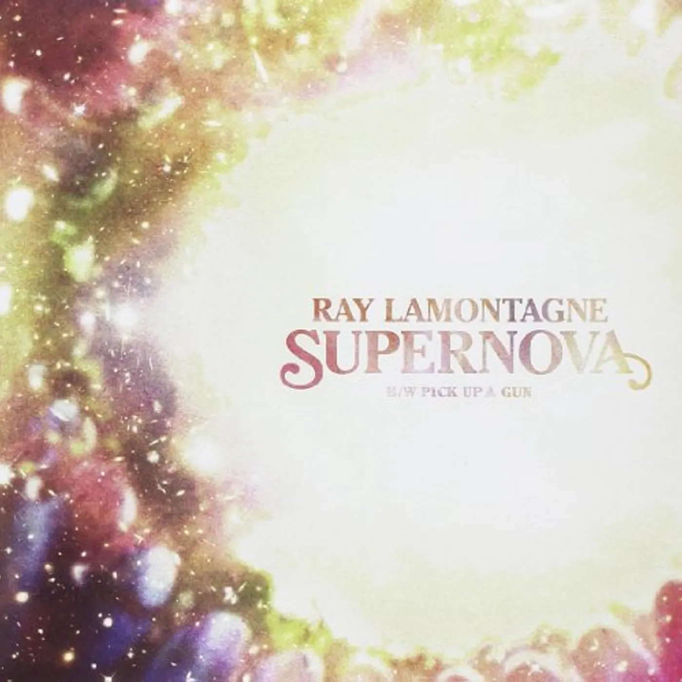 Ray LaMontagne SUPERNOVA / PICK UP A GUN Vinyl Record