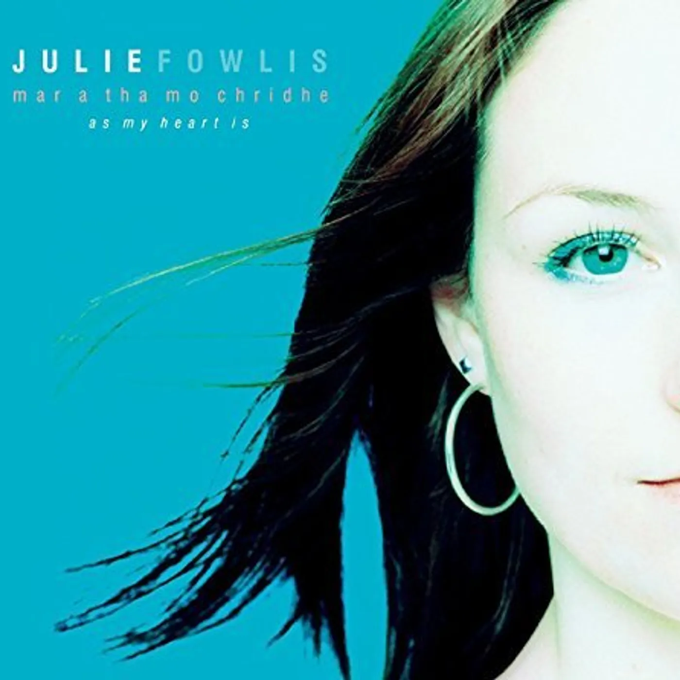 Julie Fowlis MAR A THA MO CHRIDHE (AS MY HEART IS) CD