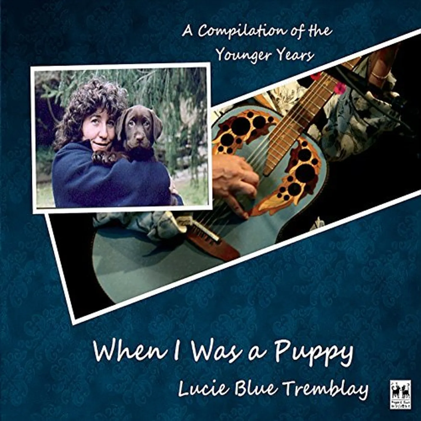 Lucie Blue Tremblay WHEN I WAS A PUPPY CD