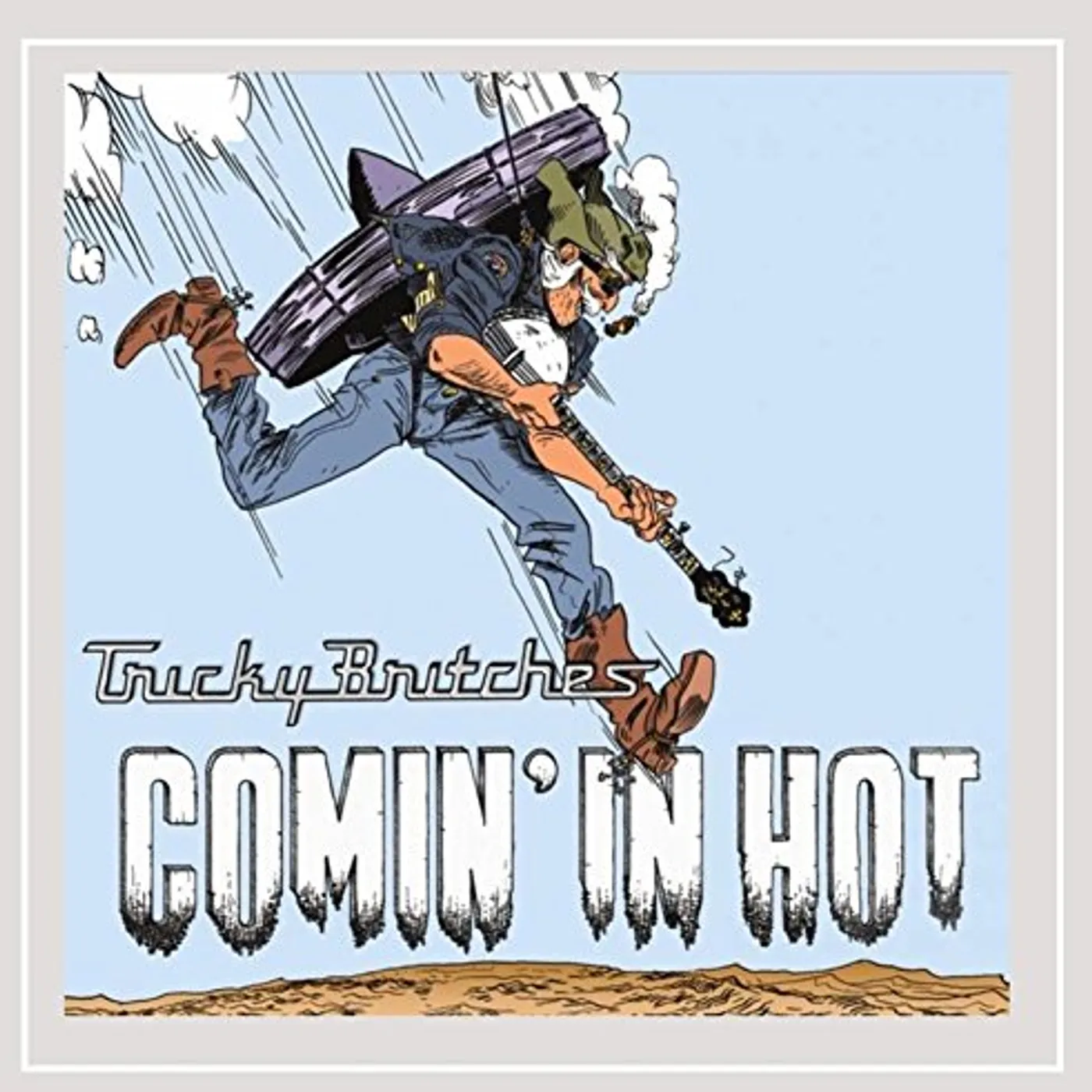 Tricky Britches COMIN IN HOT CD