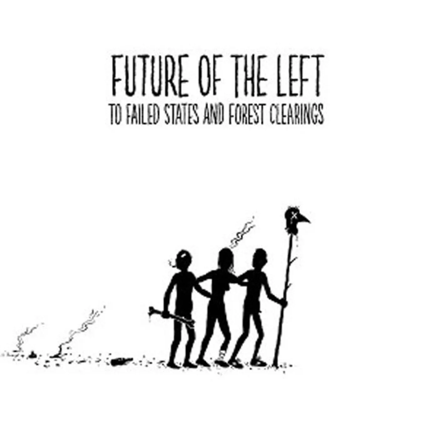 Future Of The Left TO FAILED STATES & FOREST CLEARINGS CD