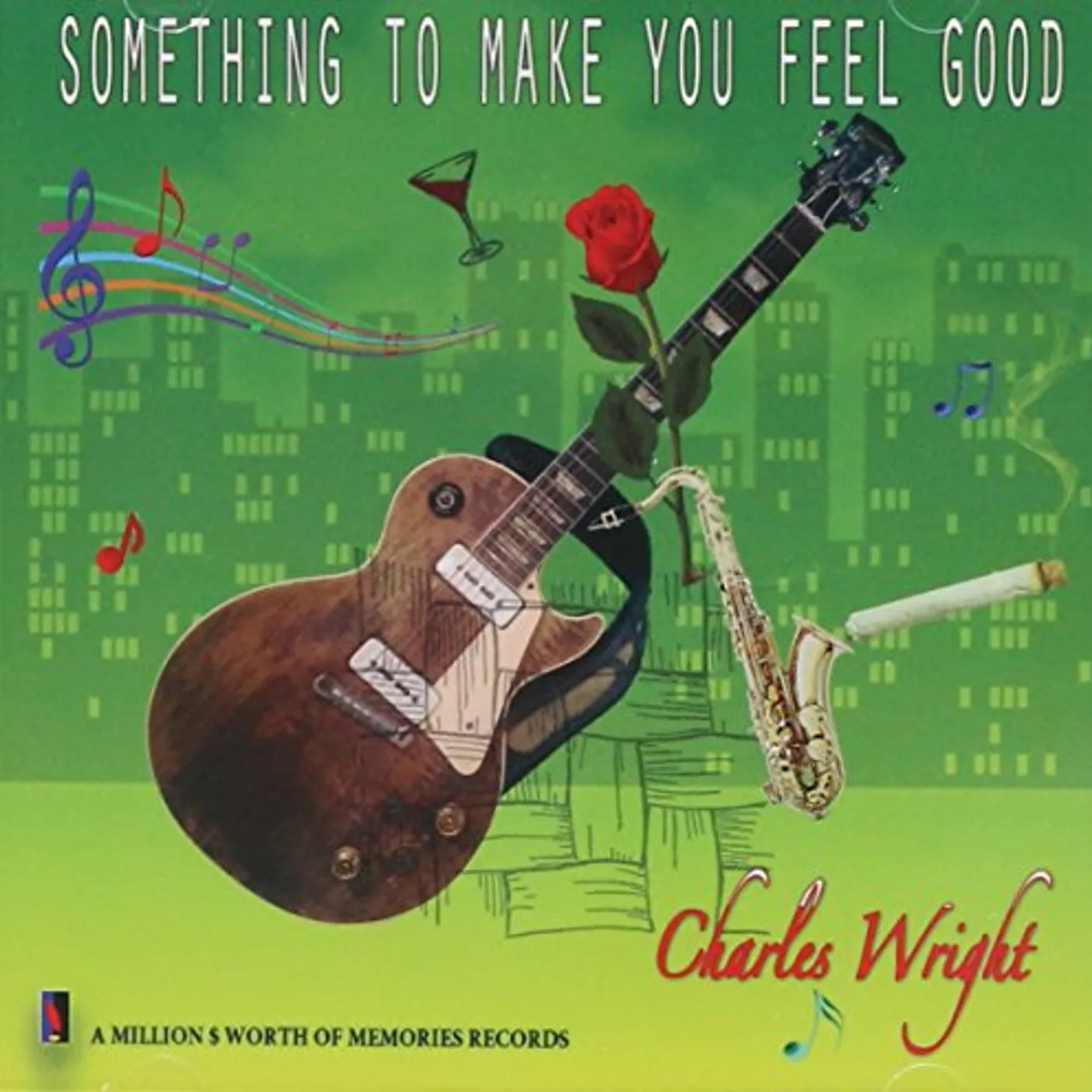 Charles Wright SOMETHING TO MAKE YOU FEEL GOOD CD