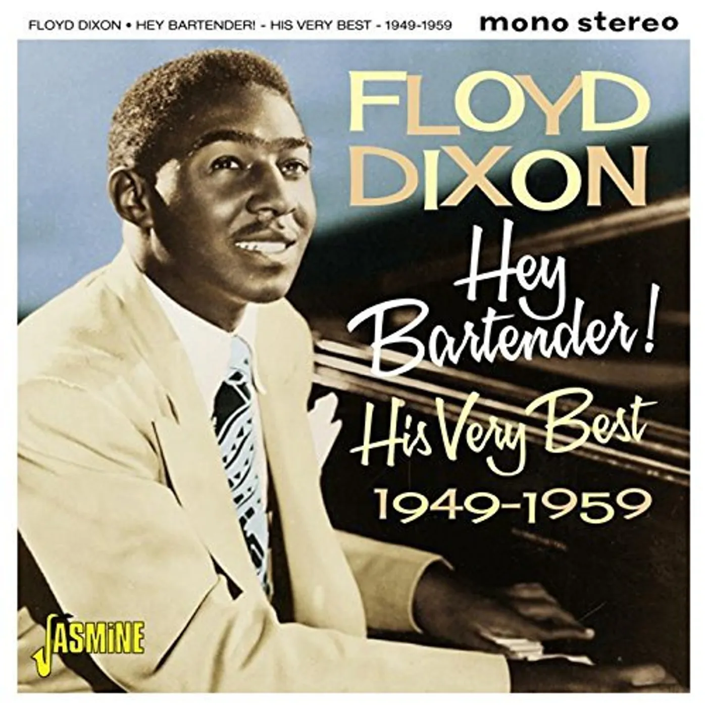 Floyd Dixon HEY BARTENDER! HIS VERY BEST 1949-1959 CD