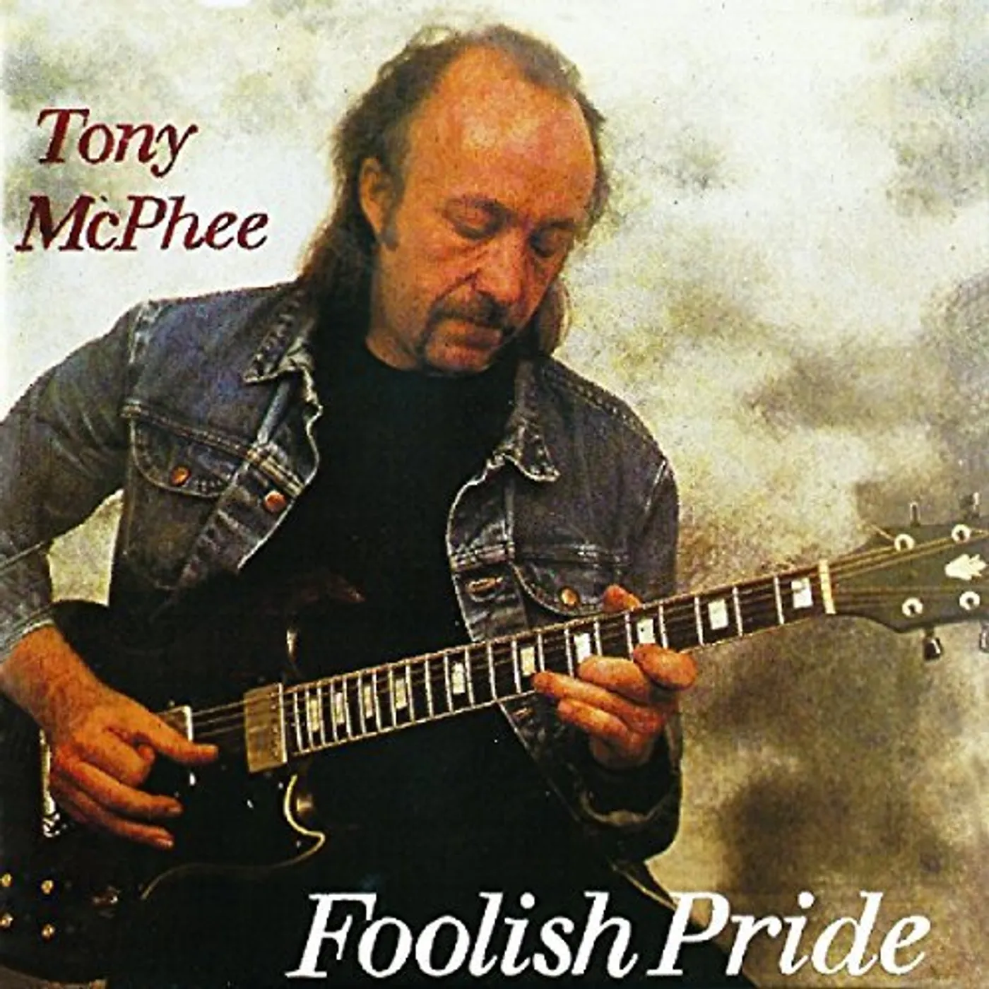 Tony McPhee FOOLISH PRIDE CD