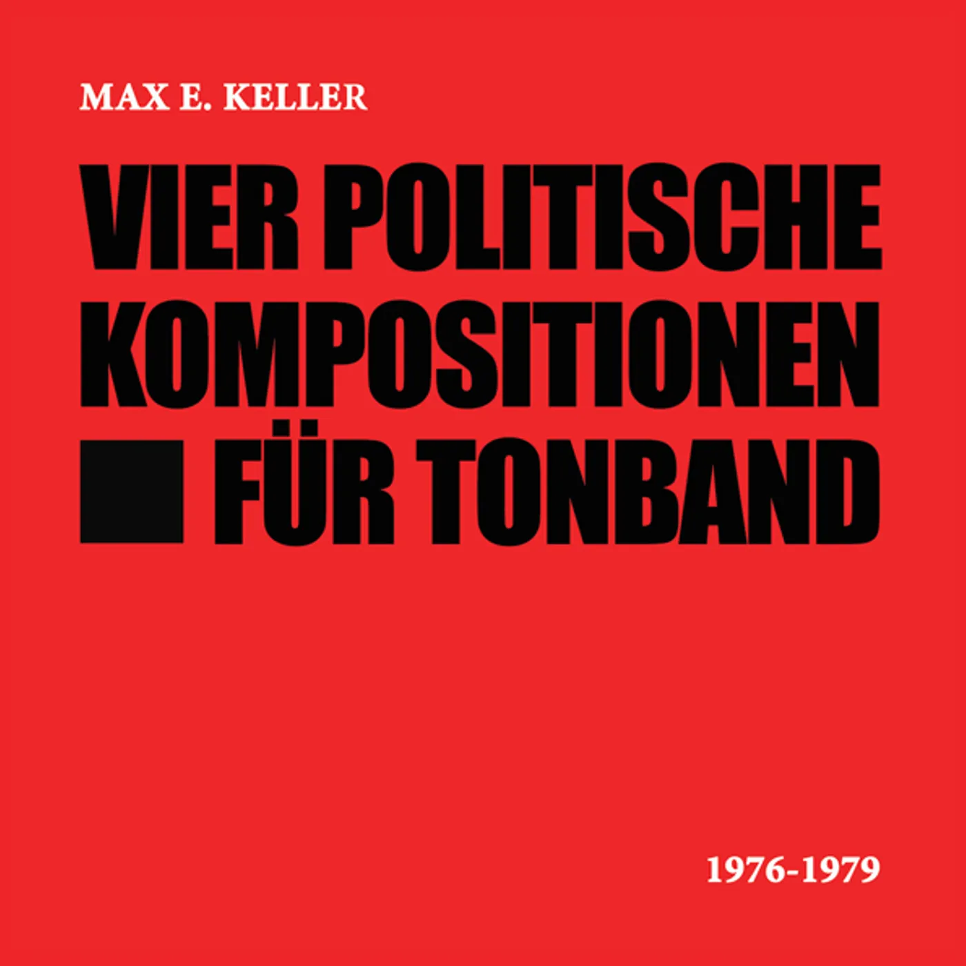 Max E. Keller VIER POLITISCHE KOMPOSITIONEN FUR TONBAND CD