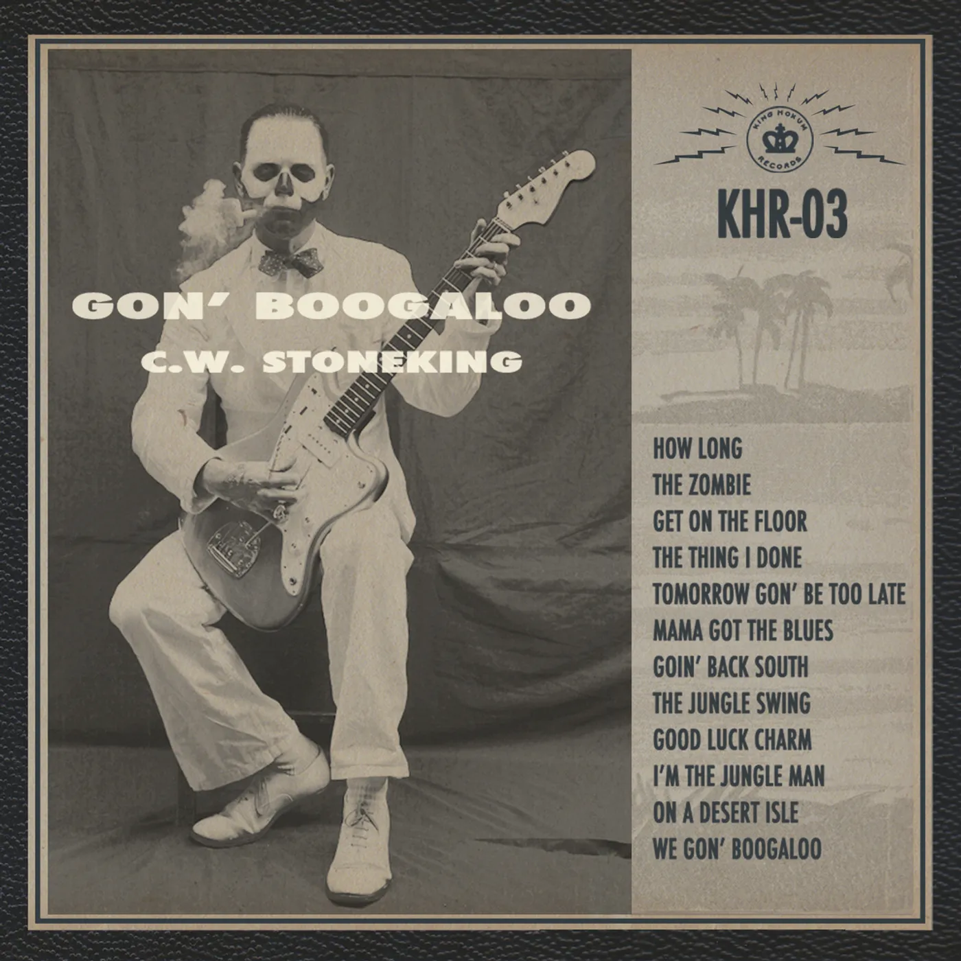 C.W. Stoneking Gon' Boogaloo Vinyl Record