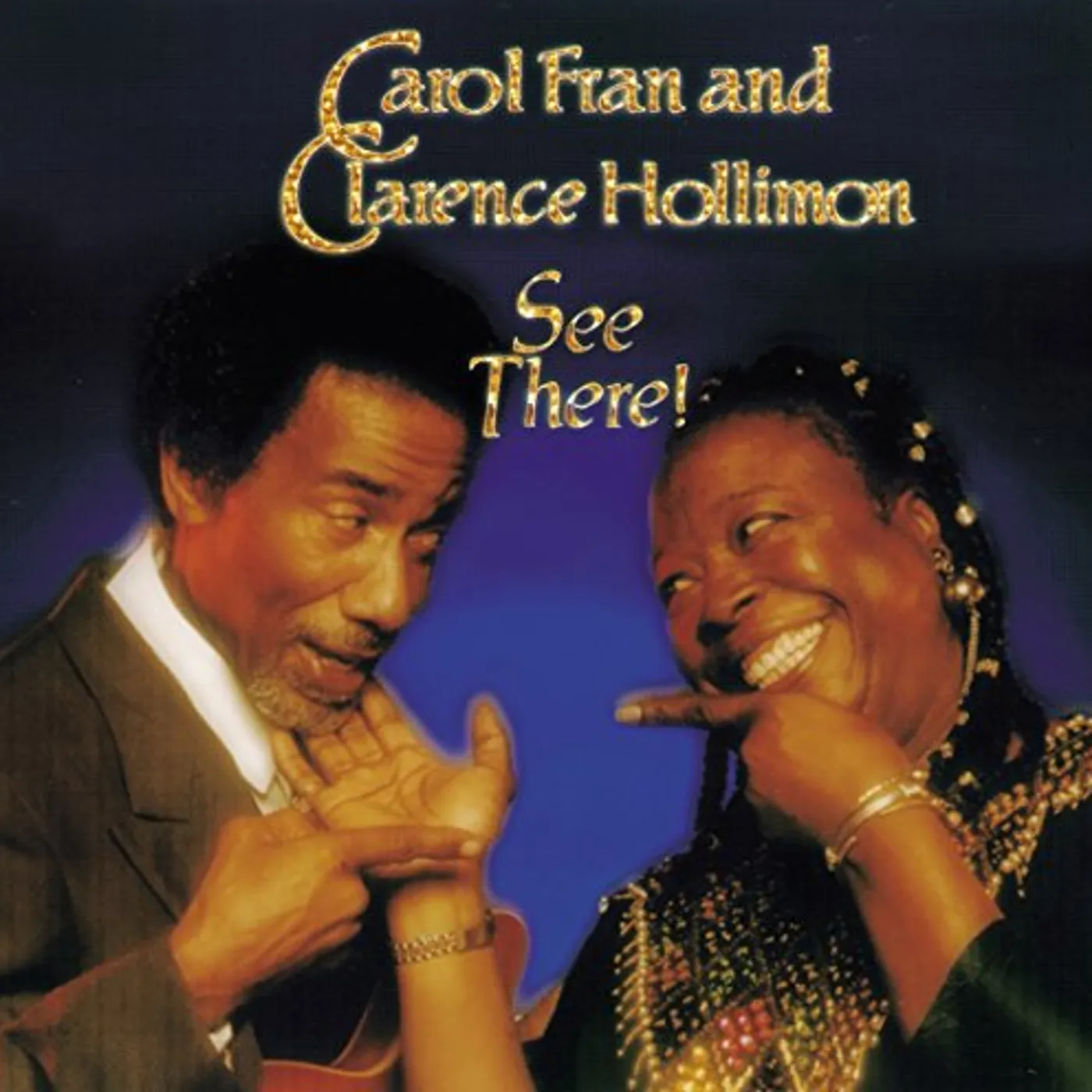 Carol Fran SEE THERE! (& CLARENCE HOLL) CD