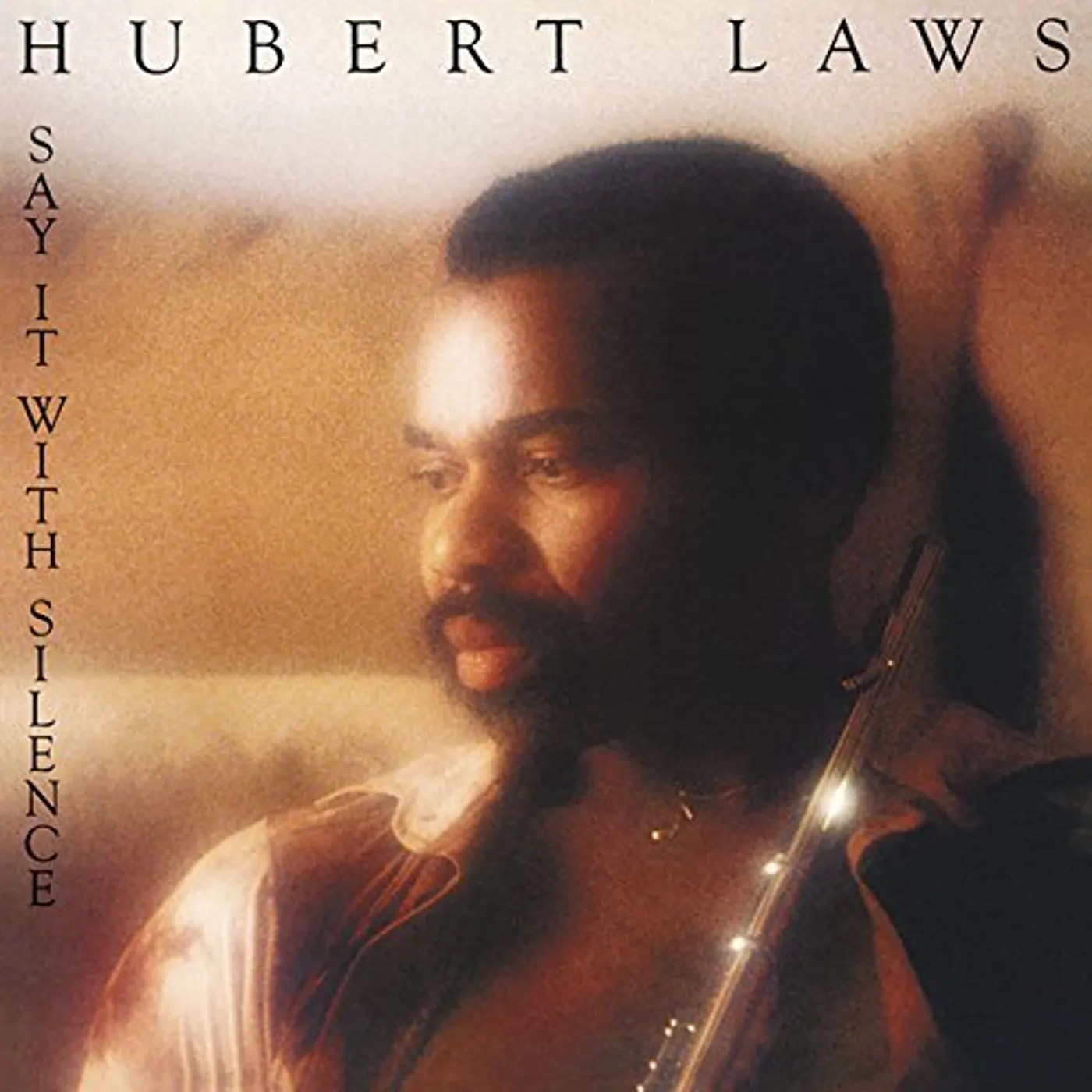 Hubert Laws SAY IT WITH SILENCE CD