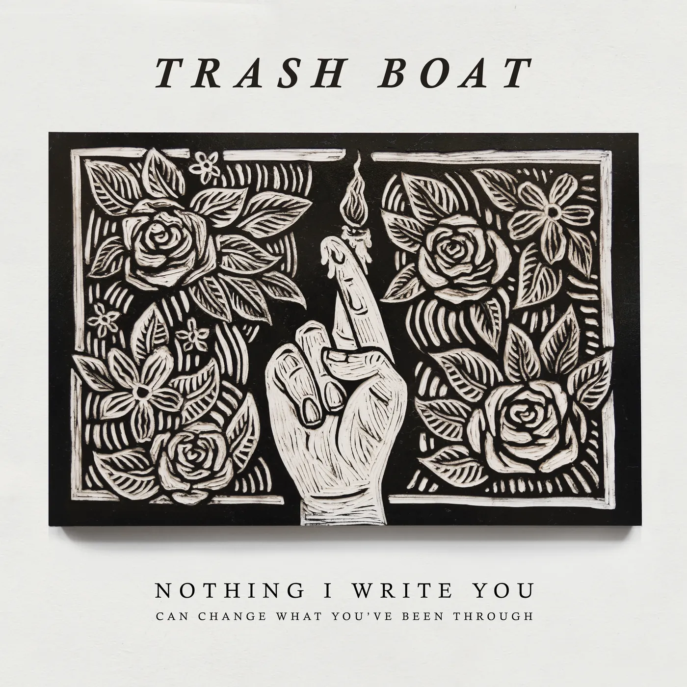 Trash Boat NOTHING I WRITE CAN CHANGE WHAT YOU'VE BEEN THROUG Vinyl Record