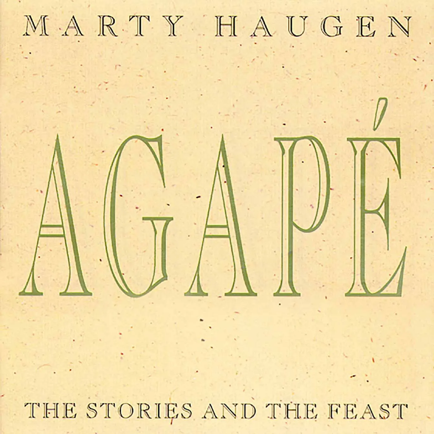 Marty Haugen AGAPE: STORIES AND THE FEAST CD