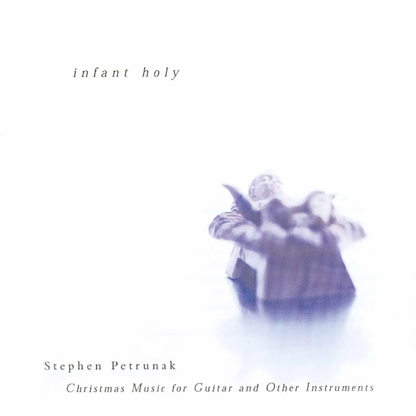 Stephen Petrunak INFANT HOLY CD