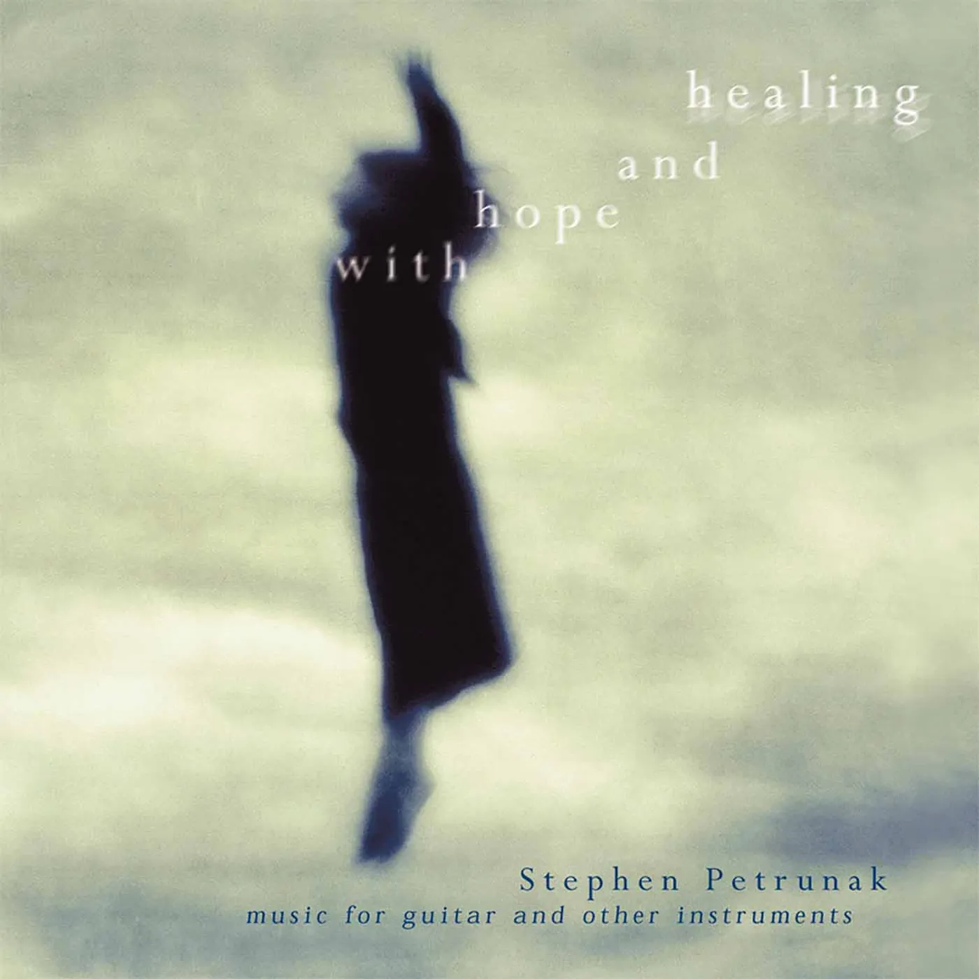 Stephen Petrunak WITH HOPE & HEALING CD