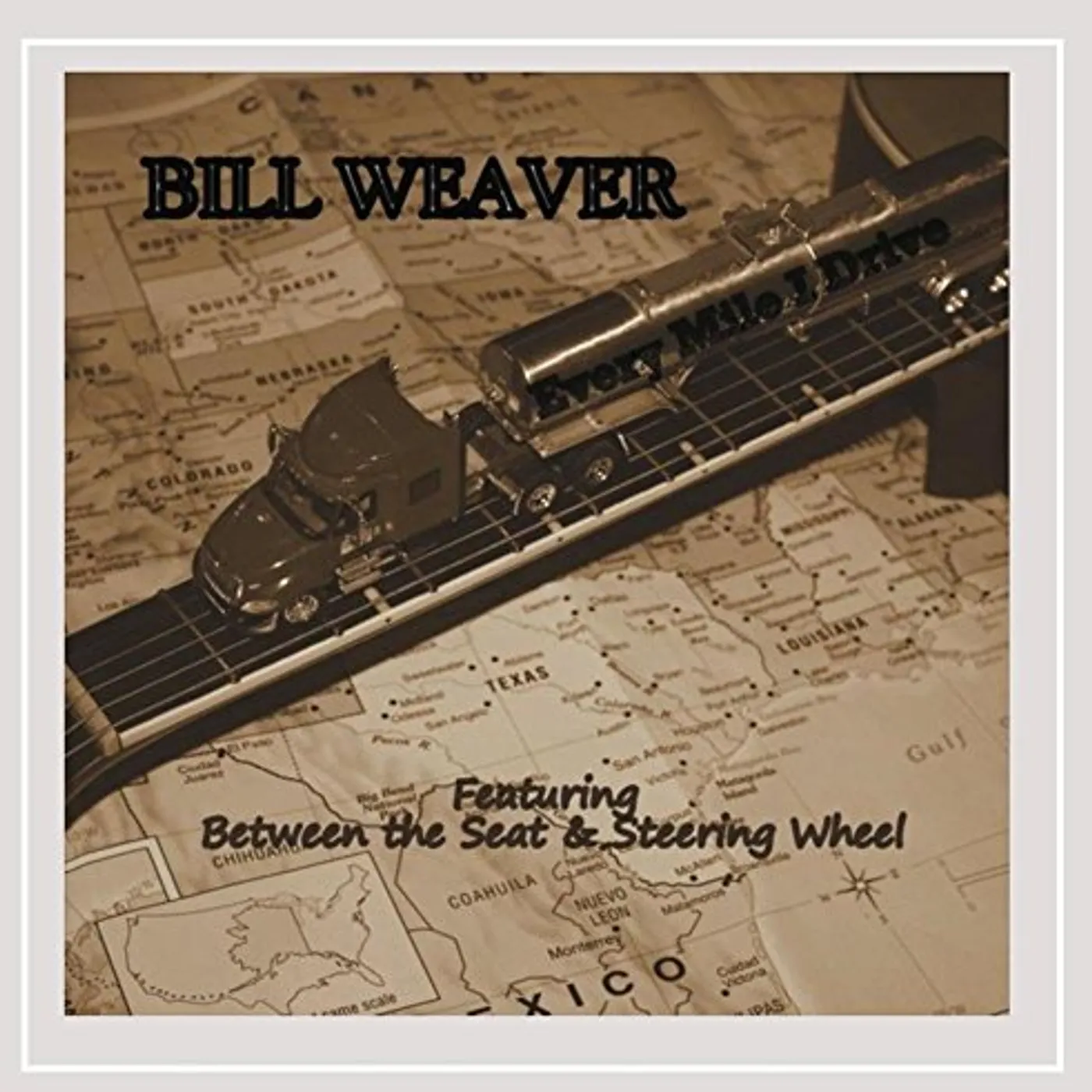 Bill Weaver EVERY MILE I DRIVE CD