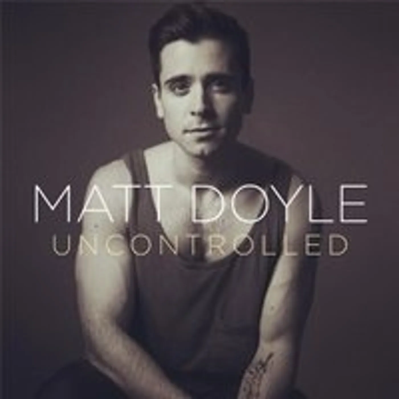 Matt Doyle UNCONTROLLED CD