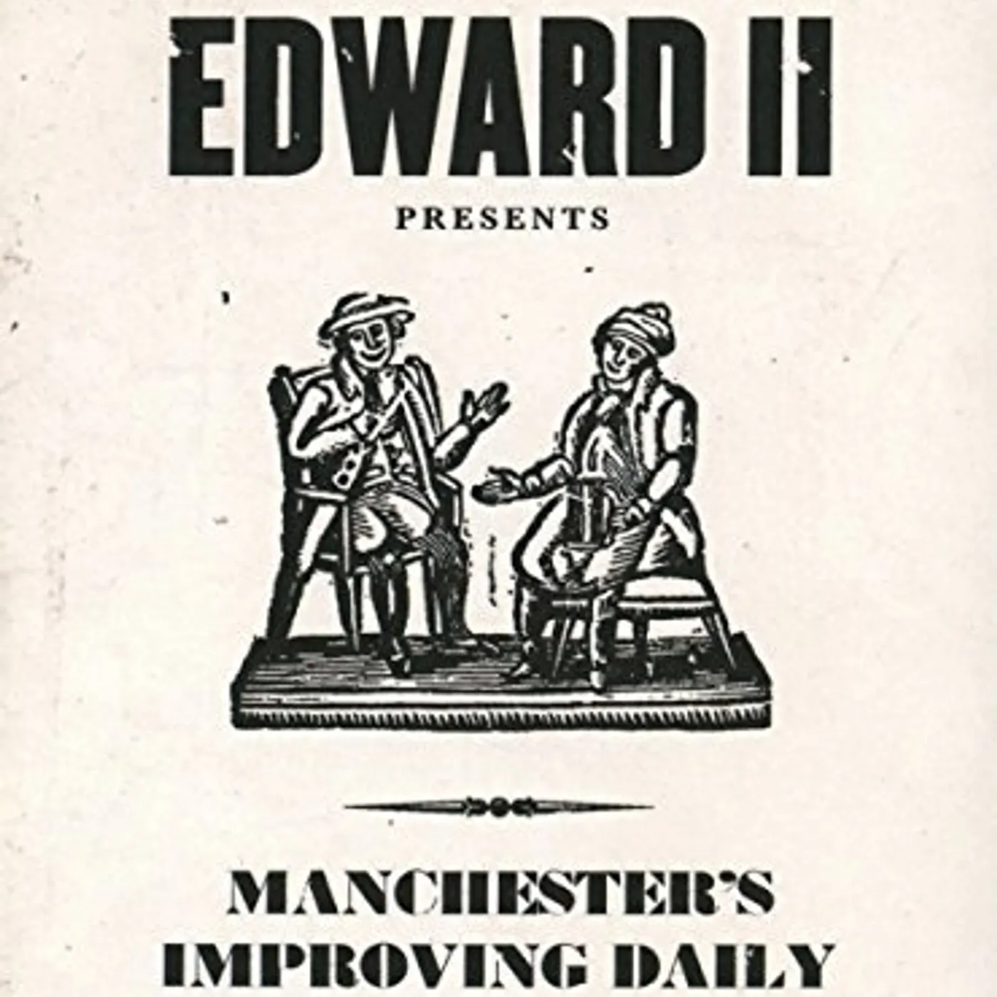 Edward II MANCHESTER'S IMPROVING DAILY CD