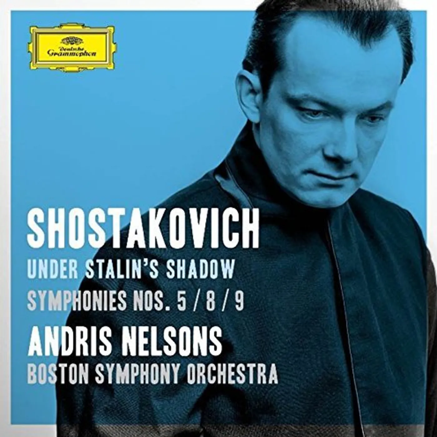 Andris Nelsons SHOSTAKOVICH UNDER STALIN'S SHADOW - SYM NO 5 8 9 CD