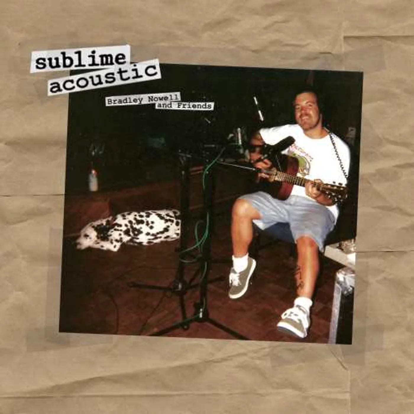 Sublime ACOUSTIC: BRADLEY NOWELL & FRIENDS Vinyl Record
